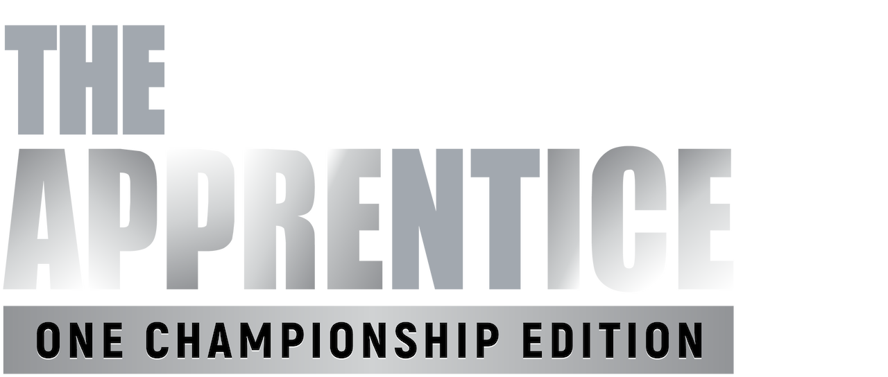 Watch The Apprentice: ONE Championship Edition | Netflix